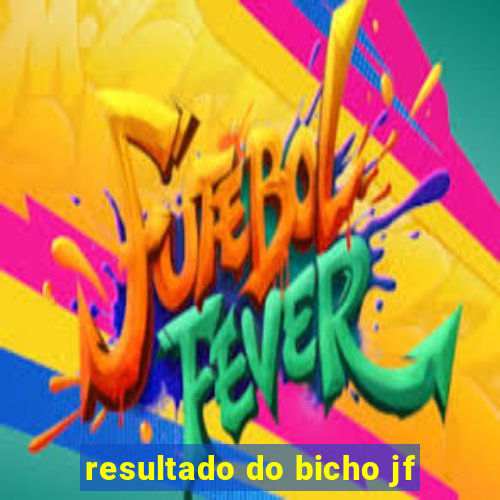 resultado do bicho jf